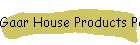 Gaar House Products Page